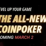 Level Up on March 2nd! Completely new software with the CoinPoker update!