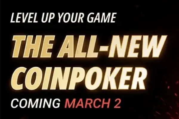 Level Up on March 2nd! Completely new software with the CoinPoker update!