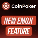 Level Up! The new features of the CoinPoker software: Emojis (BenCB can't wait!)