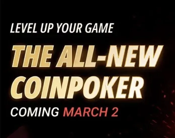 Level Up on March 2nd! Completely new software with the CoinPoker update!