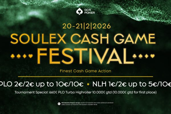 Money on the table! – Soulex Cash Game Festival at the GCA with finest action!