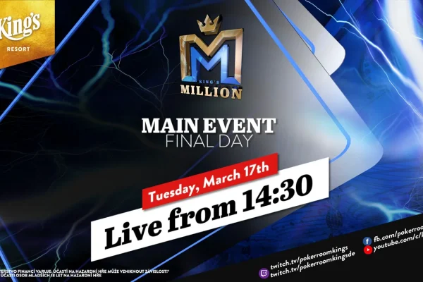 Tuesday from 14:30 – Final Day of the €250 King’s Million NLH Main Event from King’s!
