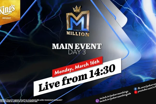Monday from 14:30 – Day 3 of the €250 King’s Million NLH Main Event from King’s!