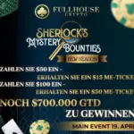 Sherlock’s Mystery Bounties – Sniff out over gtd. $700,000 on FullHouse Crypto until April 19!