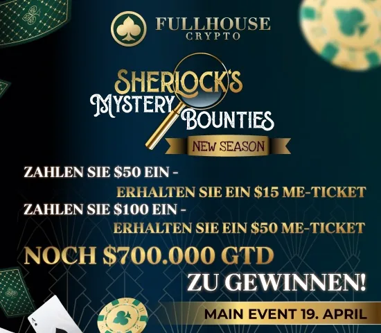 Sherlock’s Mystery Bounties – Sniff out over gtd. $700,000 on FullHouse Crypto until April 19!