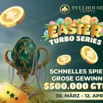 Easter Turbo Series on FullHouse Crypto with $500.000 gtd.!