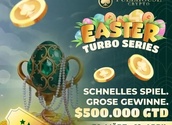 Easter Turbo Series on FullHouse Crypto with $500.000 gtd.!