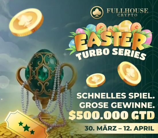 Easter Turbo Series on FullHouse Crypto with $500.000 gtd.!