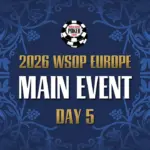 Thursday from 16:30 – Livestream of Day 5 of the €5,300 WSOP Europe Main Event!