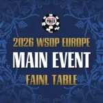 Friday from 13:00 – Livestream of the €5.300 WSOP Europe Main Event Final!