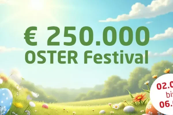 €250.000 gtd. at the Easter Festival on win2day!