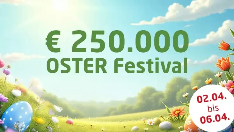 €250.000 gtd. at the Easter Festival on win2day!